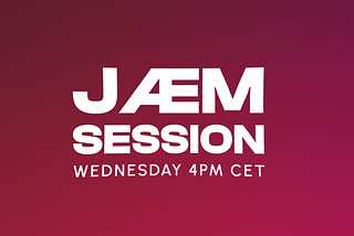 Jæm Session, the community’s window into the ecosystem, keeps getting bigger & better!