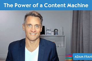 power of a content machine