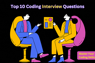 Top 10 Coding Interview Questions