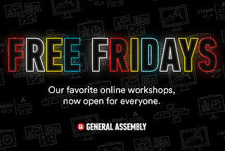 Free Fridays by General Assembly: Our Favorite Online Workshops, Now Open to Everyone