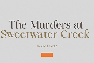 The Murders at Sweetwater Creek