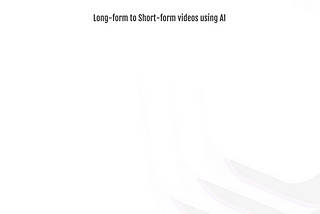 Repurpose your long-form videos to short-form using Veehive.ai