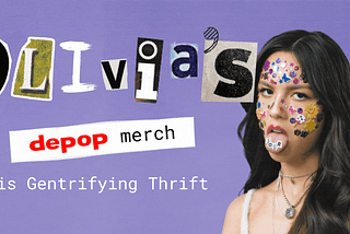 Olivia Rodrigo, Depop, and the Gentrification of Thrift