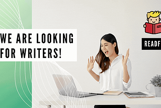 We Are Looking for Writers! Readfy -Publication!
