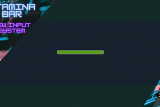 Creating A Stamina Bar w/ New Unity Input system