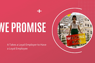 Loyal Employees are not a myth with a Loyal Employer