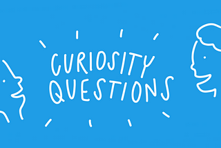 Curiosity Questions