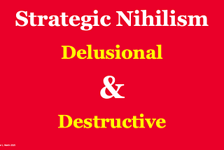 Strategic Nihilism