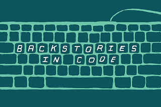 Backstories in Code