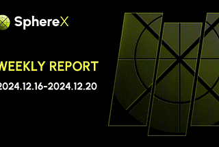 This Week of #SphereX(December 16— December 20, 2024)🪐