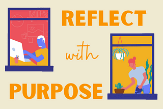 Reflect with Purpose