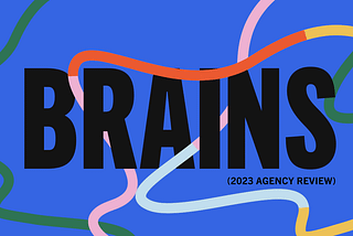 Brains, Agency in Review 2023