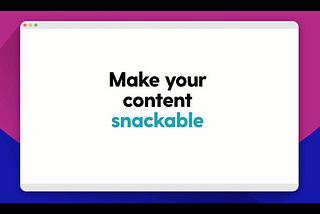 Kort, krachtig en visueel: Snackable Content