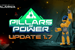 Mines of Dalarnia Update 1.7: Pillars of Power