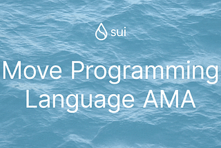 Recap 8/10 Sui AMA: Move Programming Language with Mysten Engineers