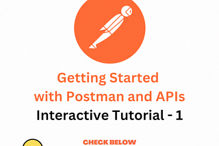 Postman — Interactive Tutorial 1