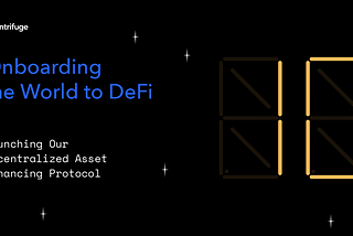 Introducing Decentralized Asset Finance: Onboarding the World to DeFi