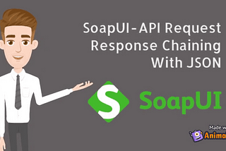 SoapUI — API Request Response chaining with JSON