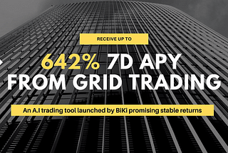 Receive up to 642% 7D APY from Grid Trading, an AI trading platform launched by BiKi promising…