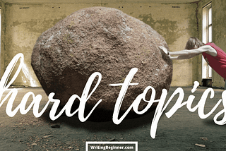 Man pushing a giant boulder — How I Make $1,500 a Week Writing About Hard Topics