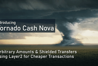 Tornado Cash Introduces Arbitrary Amounts & Shielded Transfers