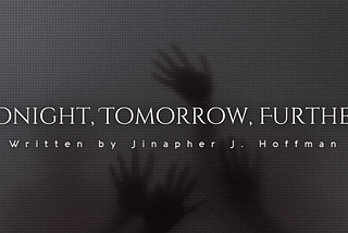 Tonight, Tomorrow, Farther