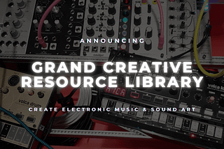 Announcing the Grand Creative Resource Library
