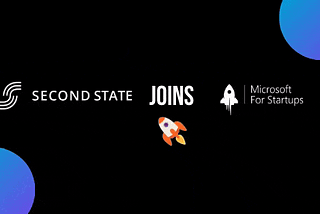 Second State joins Microsoft for Startups to develop the next generation software infrastructure…