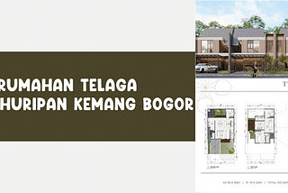 Perumahan Telaga Kahuripan Kemang Bogor 0896–0643–1042