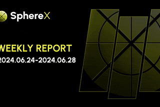 This Week of #SphereX(June 24 — June 28, 2024)🪐