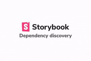 Discover Dependencies in Storybook