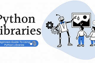 Must Know “Python Libraries” For Data Science