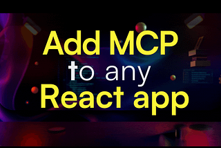 Add an MCP Client to Any React App