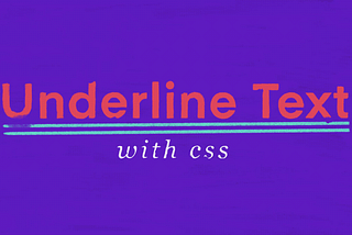 How to Underline Text with CSS & Customize the Style