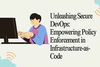 Unleashing Secure DevOps: Empowering Policy Enforcement in Infrastructure-as-Code