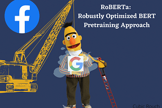 Evolving with BERT: Introduction to RoBERTa