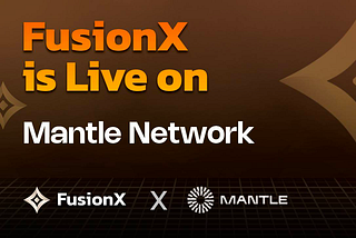 FusionX Finance announces launch on Mantle Mainnet and updates on incentivised Testnet