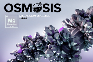 Osmosis v16.0.0 — Magnesium Upgrade