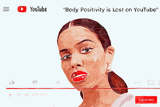 Body Positivity Is Lost on YouTube