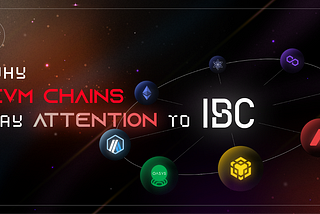 Why EVM Chains Pay Attention to IBC
