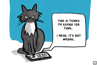 Cat with paw on smartphone. The voice from the smartphone says “This AI thinks I’m asking for tuna. I mean, it’s not wrong.”