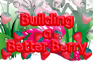 Building a Better Berry