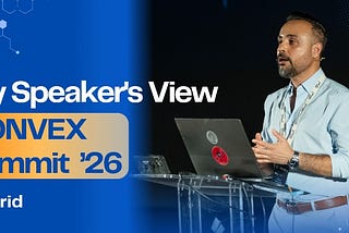 My Speaker’s View of CONVEX Summit 2026
