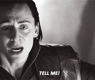 Loki screaming ‘Tell me!’