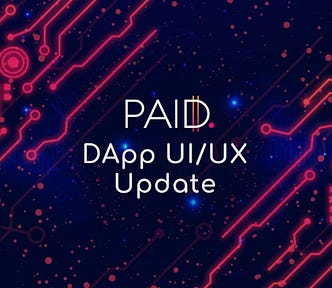 PAID DApp Update: Improving the User Experience