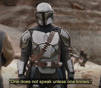 The Mandalorian, “One does not speak unless one knows”