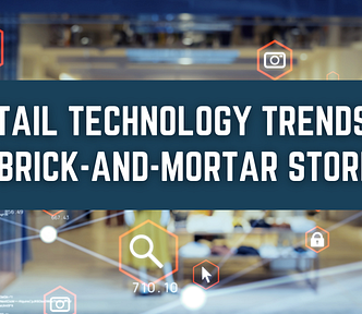 Retail Technology Trends for Brick-And-Mortar Stores