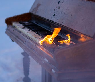 Piano on fire, because why not, I guess