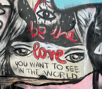Mural on West Toronto Rail Path: “Be the loves you want to see in the world”