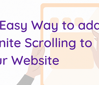 An Easy Way to Implement Infinite Scrolling to your website with JavaScript